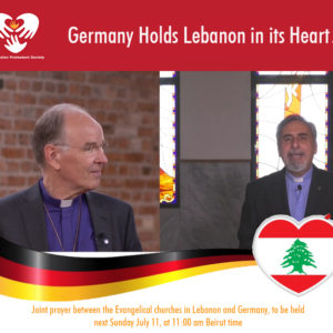 Germany Holds Lebanon in its Heart… and the Two Join in Prayer next Sunday July 11